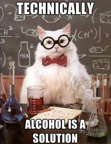 Technically Alcohol Is A Solution