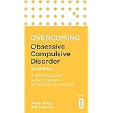 Overcoming Obsessive Compulsive Disorder, 2nd Edition: A self-help guide using cognitive behavioural techniques (Overcoming B