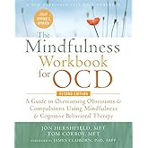 The Mindfulness Workbook for OCD: A Guide to Overcoming Obsessions and Compulsions Using Mindfulness and Cognitive Behavioral