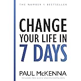 Change Your Life In Seven Days: The No. 1 Bestseller