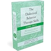 The Dialectical Behavior Therapy Skills Card Deck: 52 Practices to Balance Your Emotions Every Day