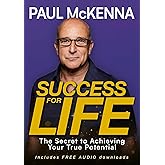 Success For Life: The Secret to Achieving Your True Potential