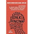 Stop Overthinking: 23 Techniques to Relieve Stress, Stop Negative Spirals, Declutter Your Mind, and Focus on the Present (The