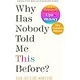 Why Has Nobody Told Me This Before?: The Sunday Times bestseller, with over 1 million copies sold