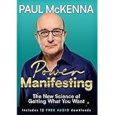 Power Manifesting: The New Science of Getting What You Want