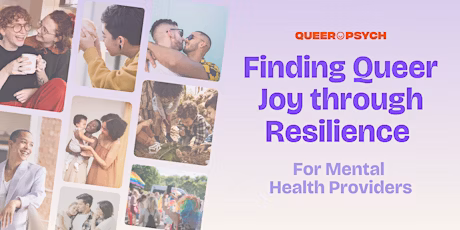 Finding Queer Joy Through Resiliency for Mental Health Providers