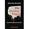 The Healing Pages: Write, Tear, Burn, Heal—a Journal for Release, Renewal, and Transformation.