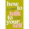 How to Talk to Yourself: From Self-Doubt to Self-Confidence