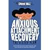 Anxious Attachment Recovery: The 8-Step Plan: Stop Worrying, Beat Overthinking, and Feel Secure in Your Relationships (Master the Art of Self-Improvement)