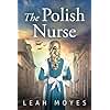 The Polish Nurse: A WW2 Historical Fiction Novel (The Berlin Girl Trilogy)