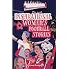 The Most Inspirational Women's Football Stories Of All Time
