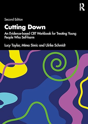 Cutting Down: An Evidence-based CBT Workbook for Treating Young People Who Self-harm