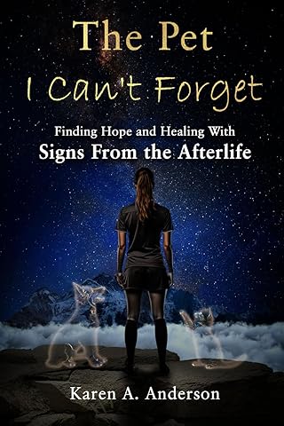 The Pet I Can’t Forget: Finding Hope and Healing With Signs From the Afterlife