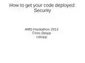 How to get your code deployed: securityChris Steipp @ Wikimedia hackathon 2013-05-24