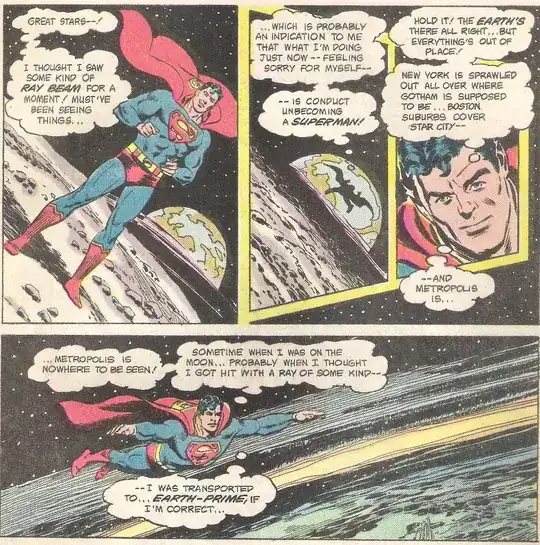 Superman in DCCP #87. Superman stands on the surface of the moon and thinks "Great stars--! I thought I saw some kind of RAY BEAM for a moment! Must've been seeing things..." He takes off flying, continuing to think "...which is probably an indication to me that what I'm doing just now--feeling sorry for myself-- --is conduct unbecoming a SUPERMAN! Hold it! The EARTH'S there all right... but everything's out of place! New York is sprawled out all over where Gotham is supposed to be... Boston suburbs cover Star City-- --and Metropolis is..." Superman speeds through space, thinking "...Metropolis is nowhere to be seen! Sometimes when I was on the Moon... probably when I thought I got hit with a ray of some kind-- --I was transported to... EARTH-PRIME, if I'm correct..."