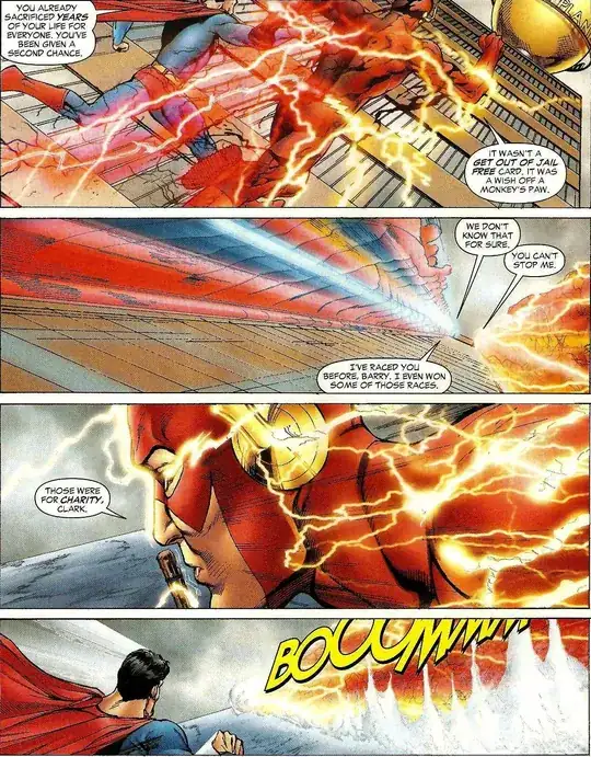 Superman and Flash race up the side of a building and off the top of it; Superman: "You already sacrificed years of your life for everyone. You've been given a second chance." "It wasn't a get out of jail free card. It was a wish off a monkey's paw." "We don't know that for sure." "You can't stop me." "I've raced you before Barry. I even won some of those races." "Those were for charity, Clark."