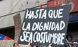 «Hasta que la dignidad sea costumbre», otra frase común durante las protestas
