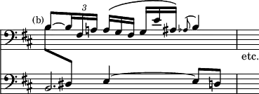 { << \new Staff = "up" \relative b { \key d \major \override Score.TimeSignature #'stencil = ##f \time 3/4 \mark \markup \small "(b)" \clef bass 
  << { b8 ~ \override TupletBracket.bracket-visibility = ##f \tuplet 3/2 8 { b16 fis a! \override TupletNumber #'stencil = ##f a[^\( g fis] g[ e' ais,]\) } \appoggiatura aes8 b4 | s_"etc." } \\
     { b8 \change Staff = "down" \stemUp dis, e4 ^~ e8 d } >> }
\new Staff = "down" \relative b, { \key d \major \clef bass
  b2. s4 } >> }