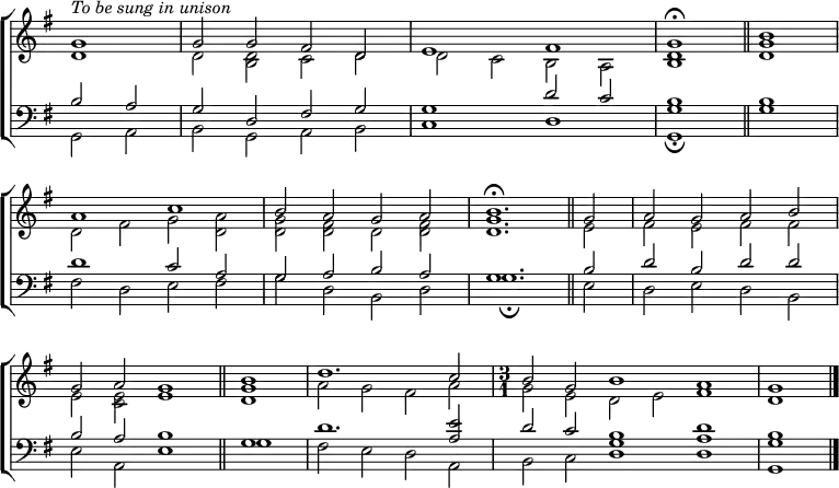 
\new ChoirStaff <<
  \new Staff { \clef treble \time 4/2 \key g \major \partial 1 \set Staff.midiInstrument = "church organ" \omit Staff.TimeSignature \set Score.tempoHideNote = ##t \override Score.BarNumber  #'transparent = ##t 
  \relative c''
  << { ^\markup \italic "To be sung in unison"
       g1 | 2 2 fis d | e1 fis | g \fermata \bar"||" b \break
       a c | b2 a g a | b1. \fermata \bar"||" g2 | a g a b \break
       g a g1 \bar"||" \time 2/2 b \time 4/2 d1. c2
       \undo \omit Staff.TimeSignature \time 3/1 b g b1 a | g \bar"|." } \\
  { d1 | 2 <b d> c d | d c b a | <b d>1 <d g>
    d2 fis g <d a'> | <d g> <d fis> d <d fis> | <d g>1. e2 | fis e fis fis
    e <c e> e1 | <d g> | a'2 g fis a | g e d e fis1 | d } >>
  }
\new Staff { \clef bass \key g \major \set Staff.midiInstrument = "church organ" \omit Staff.TimeSignature 
  \relative c'
  << { b2 a | g d fis g | g1 d'2 c | <g b>1 b
       d c2 a | g a b a | g1. b2 | d b d d
       b a b1 | g | d'1. <a e'>2 | d c <g b>1 <a d> | <g b> } \\
  { g,2 a | b g a b | c1 d | g, \fermata | g'
    fis2 d e fis | g d b d | g1. \fermata e2 | d e d b
    e a, e'1 | g | fis2 e d a | b c d1 d | g, } >>
  } 
>>
\layout { indent = #0 }
\midi { \tempo 2 = 78 }
