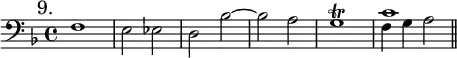 { \mark "9." \time 4/4 \clef bass \key f \major \relative f {
f1 | e2 ees | d bes' ~ | bes a | g1\trill |
<< { c1 } \\ { f,4 g a2 } >> \bar "||" } }
