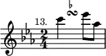 { \relative c''' { \key ees \major \time 2/4 \mark \markup \small "13."
c4*1/2 \once \hideNotes c\turn^\markup \teeny \flat ees8 aes, } }