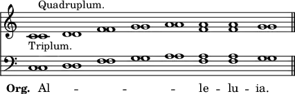 << \new Staff { \override Score.TimeSignature #'stencil = ##f \time 8/1 << \new Voice \relative c' { c1_"Triplum." d f g a a a g \bar "||" \bar "||" } \new Voice \relative c' { \shiftOn c1^"Quadruplum." d f g a \shiftOff f f \shiftOn g } >> }
\new Staff { \clef bass << \new Voice { c1 d f g a a a g } \new Voice = "Org" { \shiftOn c1 d f g a \shiftOff f f \shiftOn g } >> }
\new Lyrics \lyricsto "Org" { \set stanza = #"Org. " Al -- _ _ _ _ le -- lu -- ia. } >>