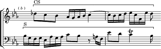 \new ChoirStaff << \override Score.TimeSignature #'stencil = ##f
  \new Staff \relative d'' { \key ees \major \time 4/4 \mark \markup \tiny { (\italic"b") }
    s8 \[ des^"CS" c bes aes16 g aes bes c4 ~ |
    c16 bes c d ees c f, ees' d8 \] }
  \new Staff \relative b { \clef bass \key ees \major
    \[ bes16^"S" g f g ees aes g aes c8 bes r a16 f |
    ees'8 d c4\trill bes16 \] s } >>