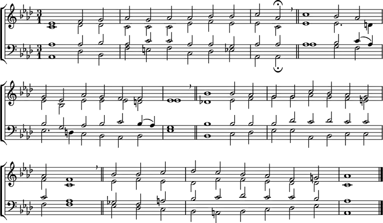 
\new ChoirStaff <<
  \new Staff { \clef treble \time 3/1 \key aes \major \partial 2*4 \set Staff.midiInstrument = "church organ" \set Score.tempoHideNote = ##t \override Score.BarNumber  #'transparent = ##t 
  \relative c'
  << { es1 f2 g | aes g aes aes bes bes | c aes \fermata \breathe \bar"||" c1 bes2 aes \break
       g es aes g f f | es1 \breathe \bar"||" bes' bes2 aes | g g c bes aes g \break
       aes f1 \breathe \bar"||" bes2 bes c | des c bes aes f g! | aes1 \bar"|." } \\
  { c,1 des2 des | c c c es f es | es c es1 es2. d4 |
    es2 bes es es es d | es1 des! es2 f | g g aes g f e |
    f c1 es2 f es | des f f es des des | c1 } >>
  } 
\new Staff { \clef bass \key aes \major \set Staff.midiInstrument = "church organ"
  \relative c'
  << { aes1 aes2 bes | aes c c aes aes g | aes aes aes1 bes2 c4( aes) |
       bes2 g aes bes c bes4( aes) | g1 bes bes2 bes | bes des c des c c |
       c aes1 ges2 f a | bes c des c c bes | aes1 } \\
  { aes,1 des2 bes | f' e f c des es | aes, aes \fermata aes'1 g2 f |
    es2. d4 c2 bes aes bes | es1 bes c2 des | es es aes, bes c c |
    f f1 es2 des c | bes a bes c des es | aes,1 } >>
  } 
>>
\layout { indent = #0 }
\midi { \tempo 2 = 72 }
