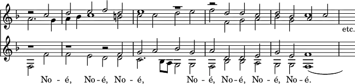 << \override Score.TimeSignature #'stencil = ##f \time 4/2 \new Staff << \key f \major \new Voice { \partial 1 \relative c'' { \stemUp r2 c | d e f d | e1 r | r2 d d c | d bes a c | s1_"etc." } }
\new Voice { \relative a' { \stemDown a2. g4 | a bes c1 b2 | c c d e | f f, g a | bes g c1 } } >>
\new Staff << \key f \major \new Voice { \relative f' { \stemUp r1 | r r2 f | g a bes g | a d, d e g e f1 } }
\new Voice = "tenor" { \relative f { \stemDown f2 f' | f e d d | c2. bes8 a g2 g | f bes bes a | g g f1_( | s) } } 
\new Lyrics \lyricsto "tenor" { _ No -- é, No -- é, No -- é, _ _ _ No -- é, No -- é, No -- é, No -- é. } >> >>