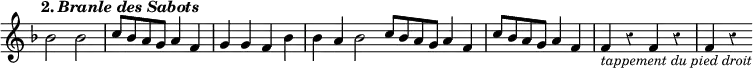 { \override Score.TimeSignature #'stencil = ##f \override Score.Rest #'style = #'classical \time 4/4 \key f \major \tempo \markup { 2. \italic "Branle des Sabots" } \partial 16 \relative b' { s16 \bar ":" bes2 bes | c8 bes a g a4 f | g g f bes | bes a bes2 \bar ":|:" c8 bes a g a4 f | c'8 bes a g a4 f | f_\markup { \smaller \italic "tappement du pied droit" } r f r | f r \bar ":|" } }
