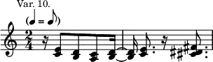 { \relative e' { \mark \markup \small "Var. 10." \tempo \markup { \concat { ( \smaller \general-align #Y #DOWN \note {4} #1 " = " \smaller \general-align #Y #DOWN \note {8} #1 ) } } \time 2/4
 r16 <e c>8[ <d b> <c a> <d b>16] ~ |
 q16 <e c>8.\noBeam r16 <fis dis cis>8. } }