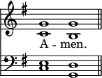 
<< <<
\new Staff { \clef treble \time 4/2 \key g \major \set Staff.midiInstrument = "church organ" \omit Staff.TimeSignature
  \relative c'' { << { g1 g \bar"||" } \\ { c, b } >> }
}
\new Lyrics \lyricmode { A -- men. }
\new Staff { \clef bass \key g \major \set Staff.midiInstrument = "church organ" \omit Staff.TimeSignature
  \relative c { << { e1 d } \\ { c1 g } >> }
}
>> >>
\layout { indent = #0 }
\midi { \tempo 2 = 69 }
