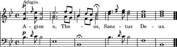 \relative c' { << \new Voice = "a" { \time 4/4 \key bes \major <f d'>4.^\p^\markup { \italic Adagio. } \grace f'16 <g, ees'>8 <f d'>2 << { ees'2. f8 ees bes4 d8 c d2\fermata } \\ { <g, bes>2. a8 g bes4 f8 ees <f bes>2 } >> <d' f>4. \grace <f a>8 <ees g>8 <d f>2 <a c f>1\< <bes d f>\> \bar ".." } \new Lyrics \lyricmode { \set associatedVoice = #"a" A4. -- gi8 -- os2 o,2. The2. -- os,2 Sanc -- tus De1 -- us. } \new Staff { \time 4/4 \key bes \major \clef bass \relative c' { bes4.^\p \grace d16 c8 bes2 ees,1 bes\fermata bes'4. \grace d16 c8 bes2 f1\< bes,\> } } >> }