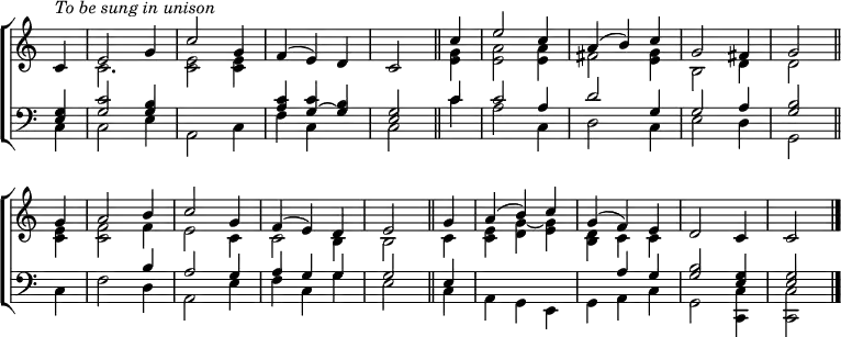
\new ChoirStaff <<
  \new Staff { \clef treble \time 3/4 \key c \major \partial 4 \set Staff.midiInstrument = "church organ" \omit Staff.TimeSignature \set Score.tempoHideNote = ##t \override Score.BarNumber  #'transparent = ##t
  \relative c'
  << { ^\markup \italic "To be sung in unison"
       c4 | e2 g4 | c2 g4 | f( e) d | c2 \bar"||"
       c'4 | e2 c4 | a( b) c | g2 fis4 | g2 \bar"||" \break
       g4 | a2 b4 | c2 g4 | f( e) d | e2 \bar"||" 
       g4 | a( b) c | g( f) e | d2 c4 | 2 \bar"|." } \\
  { s4 | 2. | <c e>2 4 | s2. | s2 <e g>4 | <e a>2 4 | fis2 <e g>4 | b2 d4 | 2
    <c e>4 | <c f>2 f4 | e2 c4 | 2 b4 | 2 c4 | <c e> <d g~> <e g> | <b d> c c } >>
  }
\new Staff { \clef bass \key c \major \set Staff.midiInstrument = "church organ" \omit Staff.TimeSignature 
  \relative c
  << { <e g>4 | <g c>2 <g b>4 | s2. | <a c>4 <g~ c> <g b> | <e g>2 
       c'4 | 2 a4 | d2 g,4 | 2 a4 | <g b>2 
       s4 | s2 b4 | a2 g4 | a g g | g2 e4 | s2. | s4 a4 g | <g b>2 <e g>4 | 2 } \\
  { c4 | 2 e4 | a,2 c4 | f c s | c2 c'4 | a2 c,4 | d2 c4 | e2 d4 | g,2
    c4 | f2 d4 | a2 e'4 | f c g' | e2 c4 | a g e | g a c | g2 <c, c'>4 | 2 } >>
  } 
>>
\layout { indent = #0 }
\midi { \tempo 4 = 144 }

