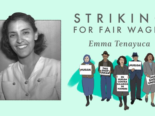 Photo of Emma Tenayuca smiling on a green background with an illustration of strikers and the headline "Striking for Fair Wages, Emma Tenayuca."