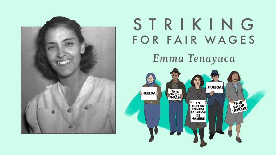 Photo of Emma Tenayuca smiling on a green background with an illustration of strikers and the headline "Striking for Fair Wages, Emma Tenayuca."